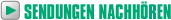 Sendungen nachh&ouml;ren