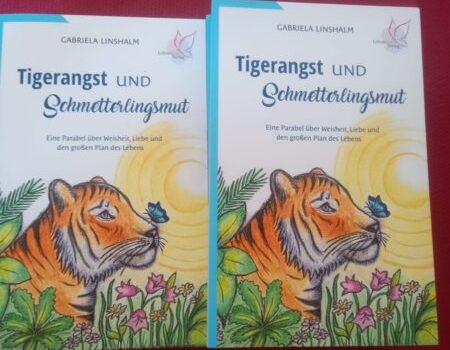 „Tigerangst und Schmetterlingsmut“ von Gabriela Linshalm „Tigerangst und Schmetterlingsmut“ von Gabriela Linshalm